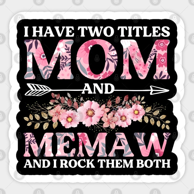 I Have Two Titles Mom And Memaw Mother's Day Gift Sticker by DragonTees